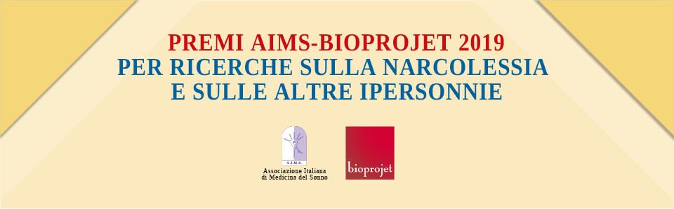 Premi AIMS-Bioprojet 2019 per ricerche sulla narcolessia e sulle altre ipersonnie Premi AIMS-Bioprojet 2019 per ricerche sulla narcolessia e sulle altre ipersonnie